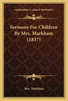 Sermons For Children By Mrs. Markham 1120703808 Book Cover