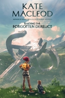Raiding the Forgotten Derelict (The Forgotten Planet) 1958606995 Book Cover