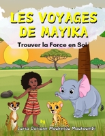 Les Voyages de Mayika: Trouver la Force en Soi B0F2YTDST7 Book Cover