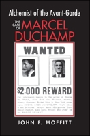 Alchemist of the Avant-Garde: The Case of Marcel Duchamp (Suny Series in Western Esoteric Traditions) 0791457109 Book Cover