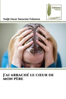 J'ai arraché le cœur de mon père 6204964569 Book Cover