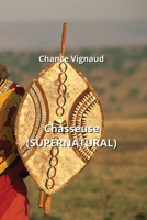 Chasseuse (SUPERNATURAL) (French Edition) B0CNV3C7H8 Book Cover