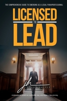 Licensed to Lead - The Comprehensive Guide to Emerging as a Legal Paraprofessional B0F5Z6DXQ5 Book Cover