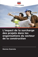 L'impact de la surcharge des projets dans les organisations du secteur de la construction (French Edition) 6208589967 Book Cover