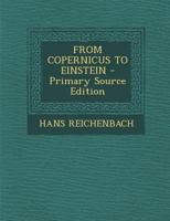 From Copernicus to Einstein - Primary Source Edition 1295542927 Book Cover