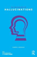 The Psychology of Hallucinations (The Psychology of Everything) 1041328532 Book Cover