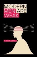 MODERN MEN ARE WEAK B0H9STZTFV Book Cover