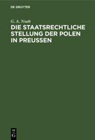 Die Staatsrechtliche Stellung Der Polen in Preußen 3112396596 Book Cover