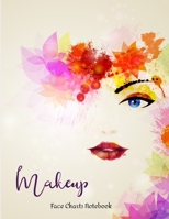 Makeup Face Charts Notebook: Make Up Practice Chart Book.contouring Paint And Blush For Professional Makeup Artists 8.5*11 Inch 1708867139 Book Cover