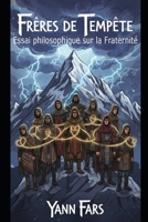 Frères de Tempête: Essai philosophique sur la Fraternité (French Edition) B0GNLLVQZ7 Book Cover