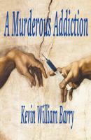 A Murderous Addiction 1393074510 Book Cover