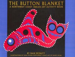 The Button Blanket (A Northwest Coast Indian Art Series) 1570611181 Book Cover