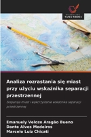 Analiza rozrastania sie miast przy uzyciu wskaznika separacji przestrzennej (Polish Edition) 6208601649 Book Cover