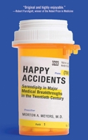 Happy Accidents: Serendipity in Modern Medical Breakthroughs