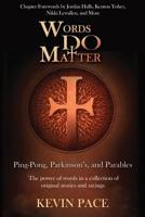 Words Do Matter: Ping-Pong, Parkinson's, and Parables 1724973088 Book Cover