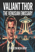 Valiant Thor: The Venusian Emissary B0GMGWGD1M Book Cover