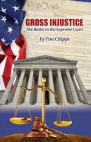 Gross Injustice : The Battle in the Supreme Court 099907072X Book Cover