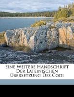 Eine Weitere Handschrift Der Lateinischen Übersetzung Des Codi 1149712368 Book Cover