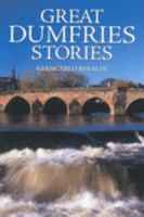Great Dumfries Stories 0954743121 Book Cover