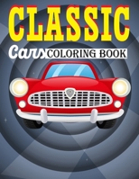Classic Cars Coloring Book: A Collection of 50 Classic Cars B0CG89GX9N Book Cover