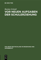 VOR Neuen Aufgaben Der Schulerziehung 3112461479 Book Cover