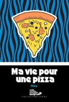 MA VIE POUR UNE PIZZA 2897709073 Book Cover