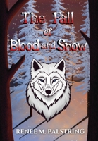 The Fall of Blood and Snow 1959414046 Book Cover