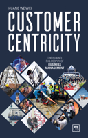 Customer Centricity: The Huawei Philosophy of Business Management 1911498711 Book Cover