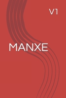 MANXE: Book Based on the childhood of a young boy having facing challenges all due to finding his sexuality, lost of dead, anxiety and depression B08JF17RDN Book Cover