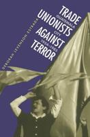 Trade Unionists Against Terror: Guatemala City 1954-1985 0807821314 Book Cover