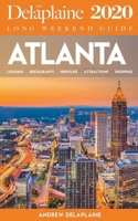 Atlanta - The Delaplaine 2020 Long Weekend Guide 1393608485 Book Cover