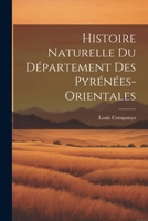 Histoire Naturelle Du D�partement Des Pyr�n�es-Orientales 1021917397 Book Cover