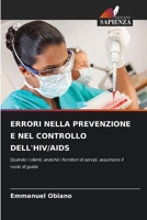 Errori Nella Prevenzione E Nel Controllo Dell'hiv/AIDS (Italian Edition) 6208337038 Book Cover