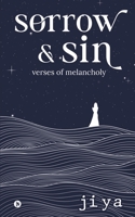 Sorrow & Sin: Verses of Melancholy 1685234852 Book Cover