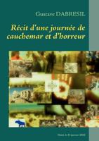 Recit d'une journee de cauchemar et d'horreur: De l'imaginaire fictif au recit sur le 12 janvier 2010 en Haiti 2810612560 Book Cover