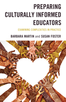 Preparing Culturally Informed Educators: Examining Complexities in Practice 1475871546 Book Cover