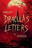 Dracula's Letters: Unpublished Confessions of the World’s Most Famous Vampire (A Novel) B0F5BXLYV8 Book Cover