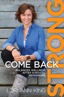 Come Back Strong: Balanced Wellness After Surgical Menopause 0999542303 Book Cover