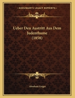 Ueber Den Austritt Aus Dem Judenthume (1858) 1160284164 Book Cover