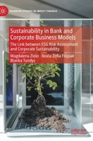 Sustainability in Bank and Corporate Business Models: The Link between ESG Risk Assessment and Corporate Sustainability 3030720977 Book Cover