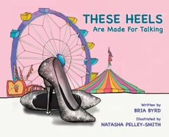 THESE HEELS ARE MADE FOR TALKING 1952884411 Book Cover