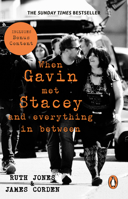 When Gavin Met Stacey and Everything in Between: A Story of Love and Friendship 1804996734 Book Cover