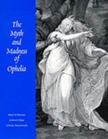 The Myth and Madness of Ophelia 0914337246 Book Cover