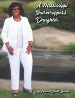 A Mississippi Sharecropper's Daughter B0BPVX4VV4 Book Cover