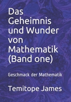 Das Geheimnis und Wunder von Mathematik (Band one): Geschmack der Mathematik B08R77TVBP Book Cover