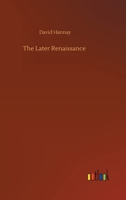 The Later Renaissance... 1343316715 Book Cover