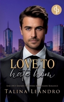 Love to Hate Him: Eine spicy Enemies to Lovers Millionaire Romance (German Edition) 3690908701 Book Cover