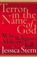 Terror in the Name of God: Why Religious Militants Kill 0060505338 Book Cover