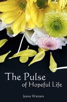 The Pulse of Hopeful Life 145637754X Book Cover