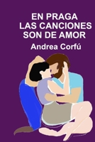 En Praga, Las Canciones Son de Amor (Spanish Edition) B0DV5HYFY6 Book Cover